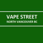 Vape Street North Vancouver Lynn Valley BC Profile Picture