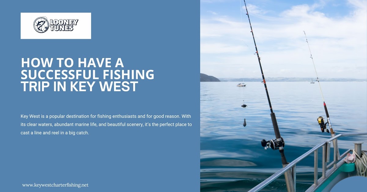 How to Have a Successful Fishing Trip in Key West