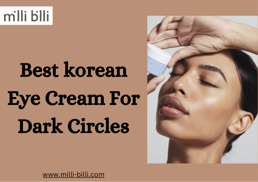 Best korean Eye Cream For Dark Circles