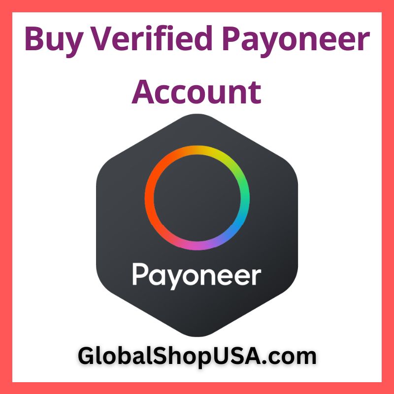 Buy Verified Payoneer Account - Global Shop USA